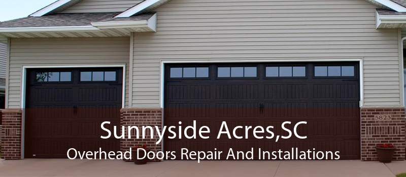 Sunnyside Acres,SC Overhead Doors Repair And Installations