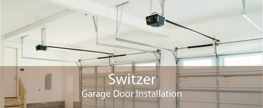 Switzer Garage Door Installation