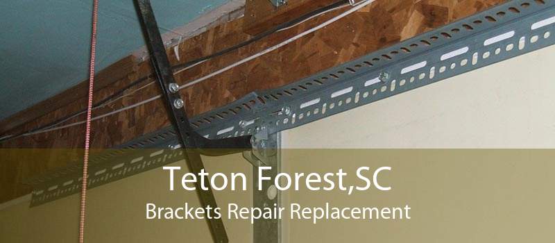 Teton Forest,SC Brackets Repair Replacement