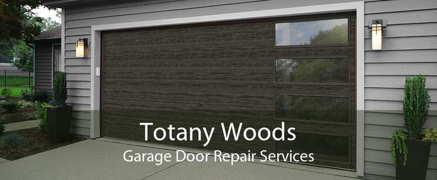 Totany Woods Garage Door Repair Services