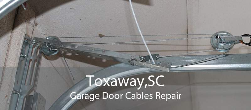 Toxaway,SC Garage Door Cables Repair