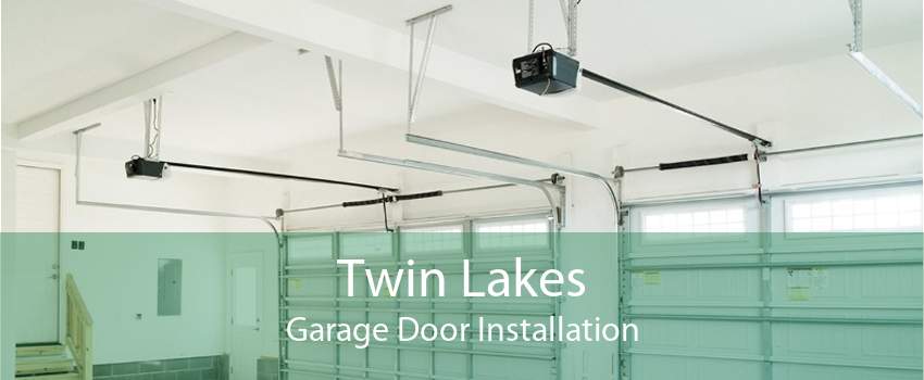 Twin Lakes Garage Door Installation