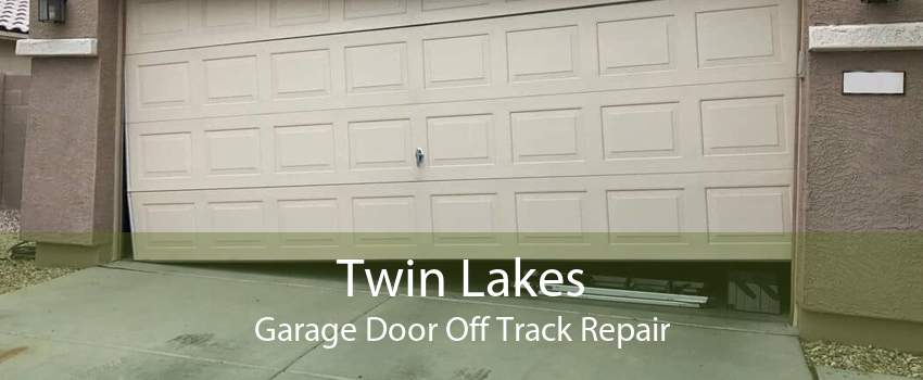 Twin Lakes Garage Door Off Track Repair