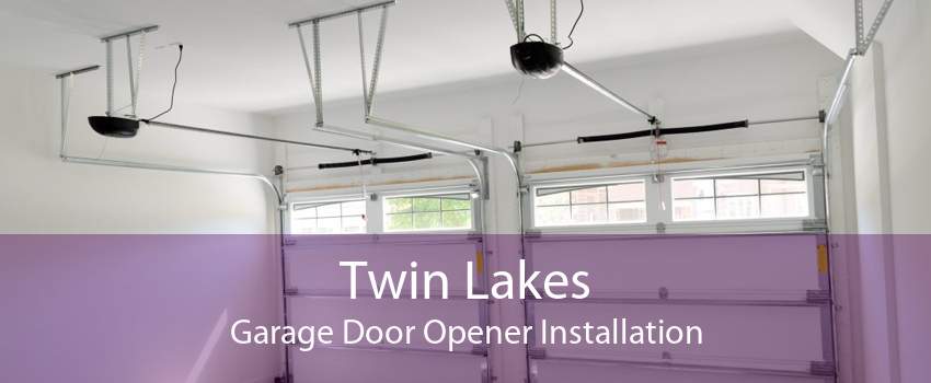 Twin Lakes Garage Door Opener Installation