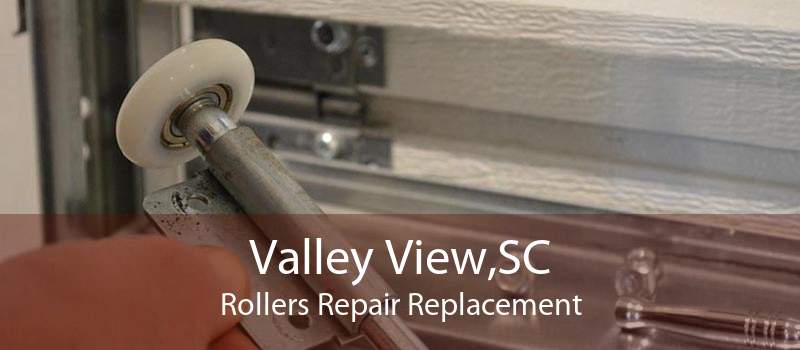 Valley View,SC Rollers Repair Replacement