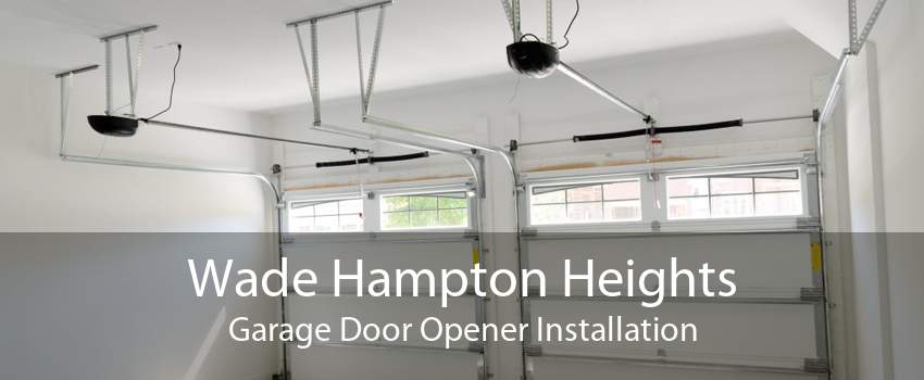 Wade Hampton Heights Garage Door Opener Installation