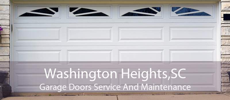 Washington Heights,SC Garage Doors Service And Maintenance