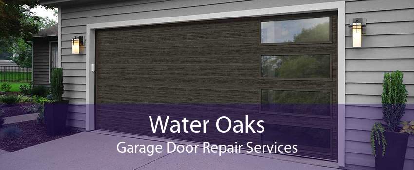 Water Oaks Garage Door Repair Services
