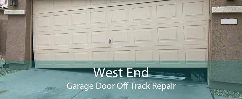 West End Garage Door Off Track Repair