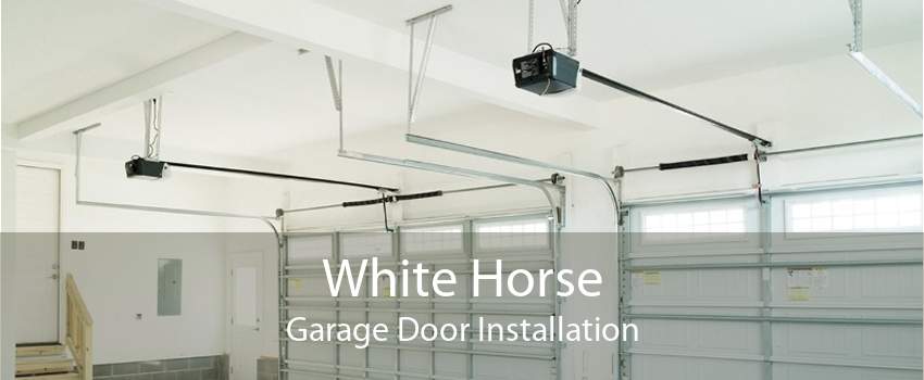 White Horse Garage Door Installation