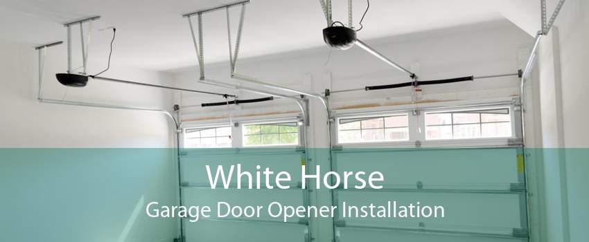 White Horse Garage Door Opener Installation
