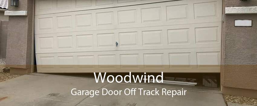 Woodwind Garage Door Off Track Repair