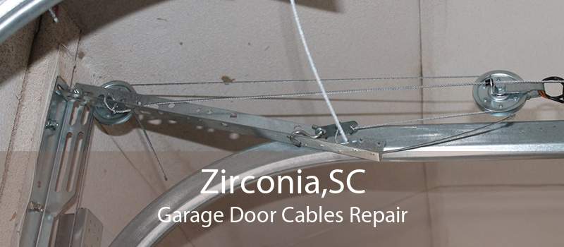 Zirconia,SC Garage Door Cables Repair